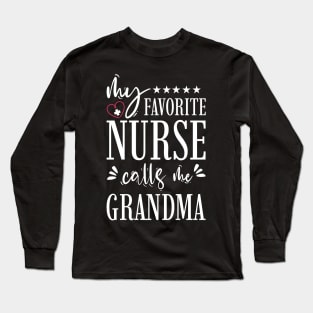 My Favorite Nurse Calls Me Grandma Long Sleeve T-Shirt